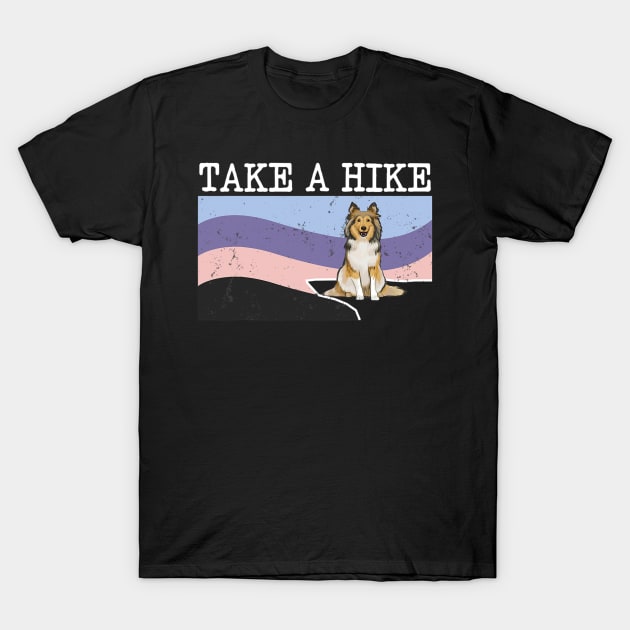 Take A Hike Shetland Sheepdog Graphic Hiking T-Shirt by IainDodes